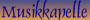 Musikkapelle
